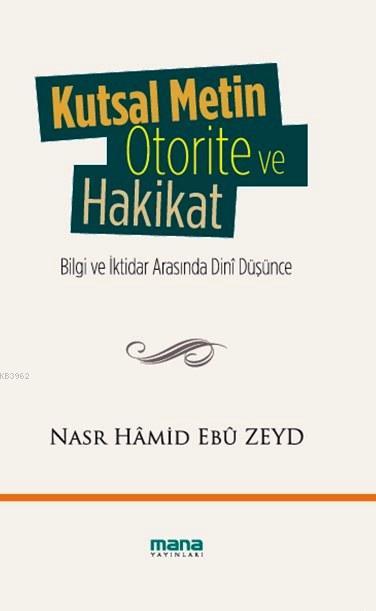 Kutsal Metin, Otorite ve Hakikat; Bilgi ve İktidar Arasında Dini Düşünce