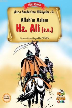Allah'ın Aslanı Hz.Ali (r.a); Asr-ı Saadetten Hikayeler 5