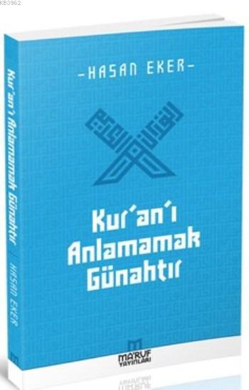 Kur'an'ı Anlamamak Günahtır