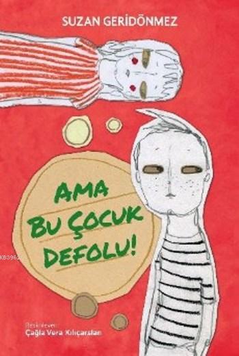 Ama Bu Çocuk Defolu