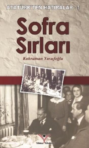 Sofra Sırları; Atatürk'ten Hatıralar 1