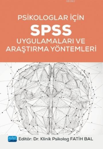 Psikologlar İçin SPSS Uygulamaları ve Araştırma Yöntemleri