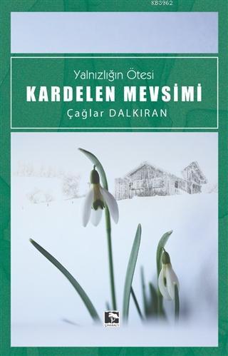 Kardelen Mevsimi; Yalnızlığın Ötesi