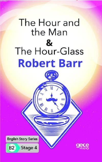 The Hour and the Man -The Hour-Glass İngilizce Hikayeler B2 Stage 4
