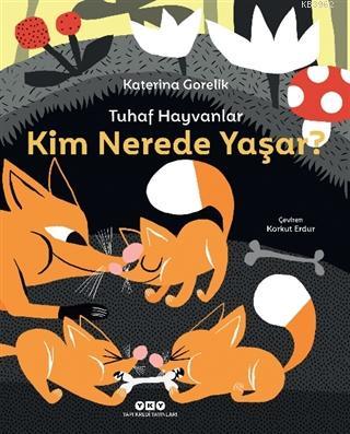 Tuhaf Hayvanlar – Kim Nerede Yaşar?