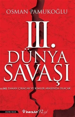 3. Dünya Savaşı; Ne Zaman Çıkacak ve Kimler Arasında Olacak