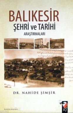 Balıkesir Şehri ve Tarihi Araştırmaları