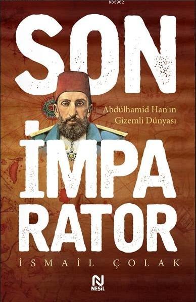 Son İmparator; Abdülhamid Han'ın Gizemli Dünyası