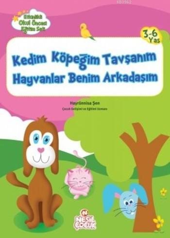 Kedim Köpeğim Tavşanım Hayvanlar Benim Arkadaşım