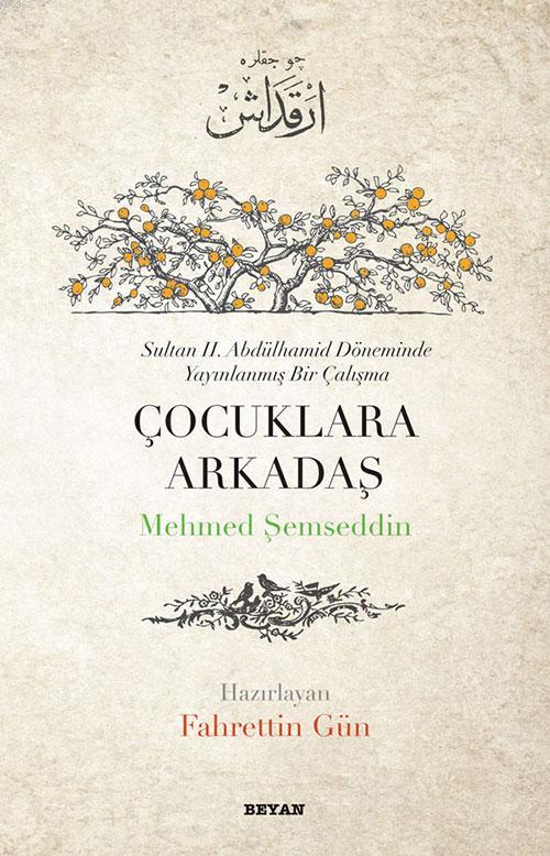 Çocuklara Arkadaş; Sultan II. Abdülhamit Döneminde Yayınlanmış Bir Çalışma