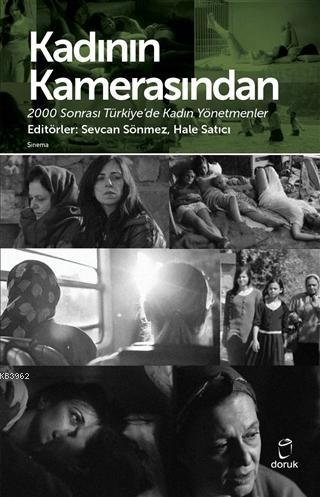 Kadının Kamerasından 2000 Sonrası Türkiye'de Kadın Yönetmenler