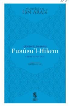 Günümüz İnsanına Fususu'l-Hikem; Hikmetlerin Özü