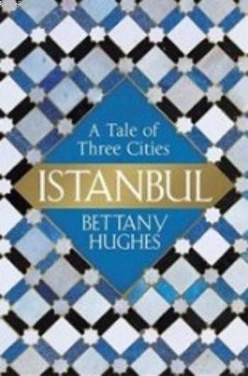 Istanbul A Tale of Three Cities