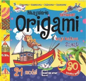 Hikayelerle Origami - Seyahat; Oku Katla Oyna