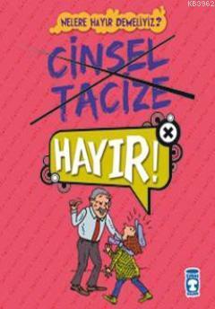 Cinsel Tacize Hayır!; Nelere Hayır Demeliyiz?, 9+ Yaş