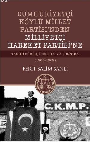 Cumhuriyetçi Köylü Millet Partisi'nden Milliyetçi Hareket Partisi'ne; - Tarihi Süreç. İdeoloji ve Politika - (1960 - 1969)