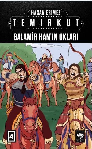 Temirkut 4; Balamir Han'ın Okları