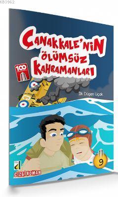 İlk Düşen Uçak (Çanakkale'nin Ölümsüz Kahramanları-09); Çanakkale'nin Ölümsüz Kahraman