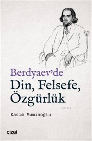 Berdyaev'de Din, Felsefe, Özgürlük