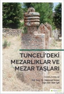 Tunceli'deki Mezarlıklar ve Mezar Talşarı