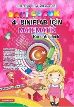 4 Sınıf Dahi Çocuk Matematik Konu Anlatımlı; Bilsem-Kanguru-Olimpiyat Sınavlarına Hazırlık