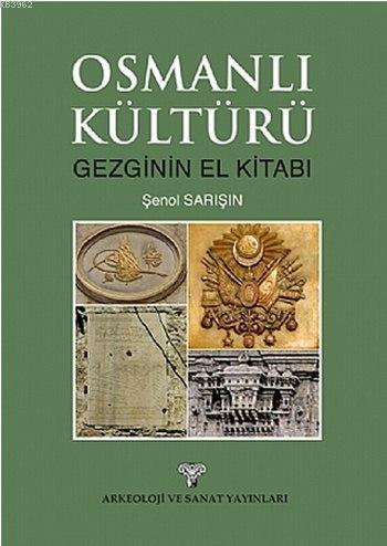 Osmanlı Kültürü; Gezginin El Kitabı