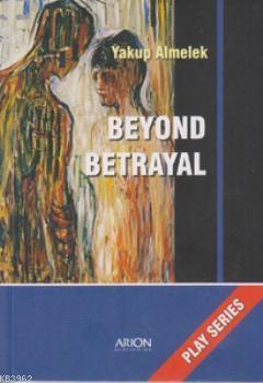 Beyond Betrayal; Play Series