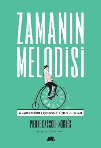 Zamanın Melodisi; ve Zaman Öldürmek için Pek Çok Güzel Bahane