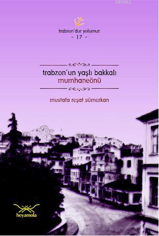 Trabzonun Yaşlı Bakkalı Mumhaneönü