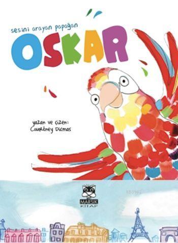 Sesini Arayan Papağan Oskar; Resimli Masal Kitapları, 4 - 7 Yaş