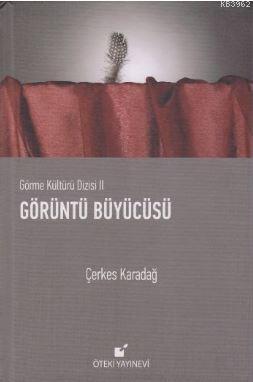 Görüntü Büyücüsü; Görme Kültürü Dizisi 2