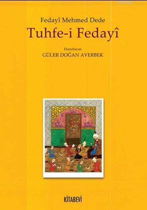 Tuhfe - i Fedayi; Fedayî Mehmed Dede