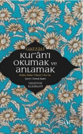 Kur'ân'ı Okumak ve  Anlamak; Kitâbu Âdâbi Tilâveti'l- Kur'ân