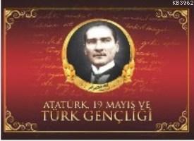 Atatürk 19 Mayıs Ve Türk Gençliği
