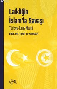 Laikliğin İslam'la Savaşı; Türkiye-Tunus Modeli