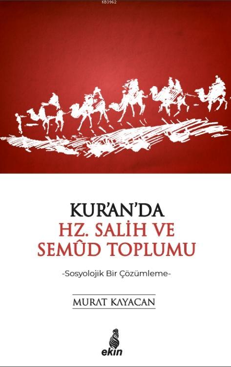 Kur'an'da Hz. Salih ve Semud Toplumu; -Sosyolojik Bir Çözümleme-