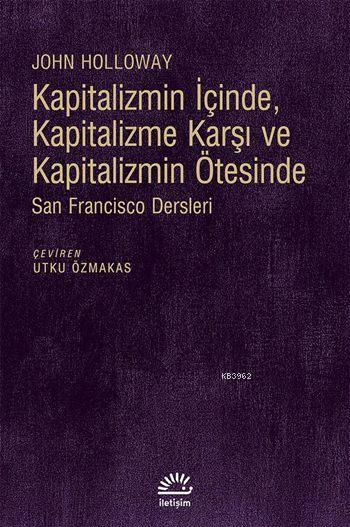 Kapitalizmin İçinde, Kapitalizme Karşı ve Kapitalizmin Ötesinde; San Fransisco Dersleri