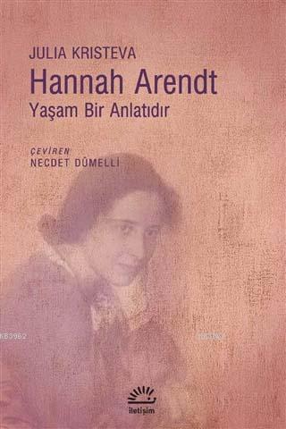 Hannah Arendt - Yaşam Bir Anlatıdır