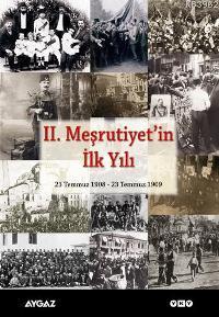 İkinci Meşrutiyet'in İlk Yılı (Ciltli); 23 Temmuz 1908 - 23 Temmuz 1909