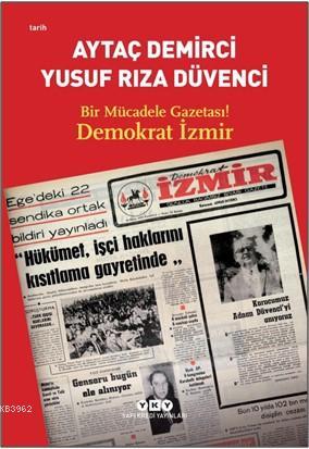 Bir Mücadele Gazetası ! Demokrat İzmir