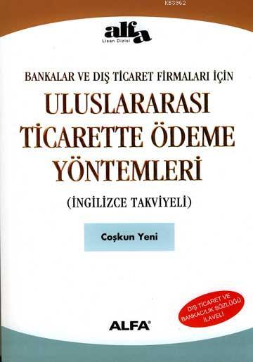 Bankalar ve Dış Ticaret Firmaları İçin  Uluslararası Ticarette Ödeme Yöntemleri