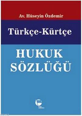 Türkçe  Kürtçe Hukuk Sözlüğü