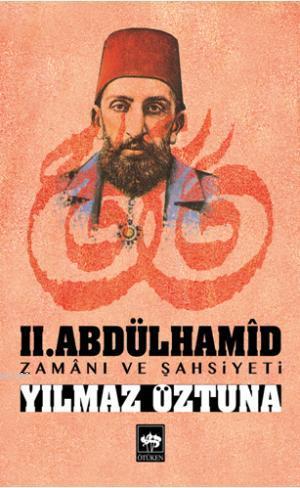 II. Abdülhamid Zamanı ve Şahsiyeti