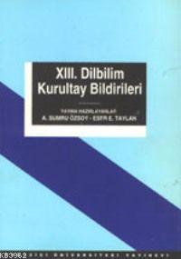XIII. Dilbilim Kurultay Bildirileri; 13-15 Mayıs 1999