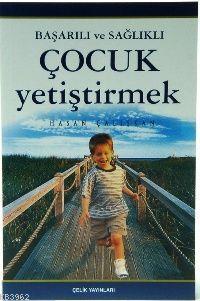 Başarılı ve Sağlıklı Çocuk Yetiştirmek