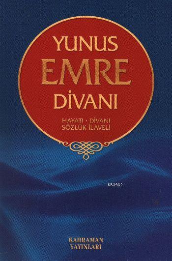 Yunus Emre Divanı Hayatı Divanı Sözlük İlaveli