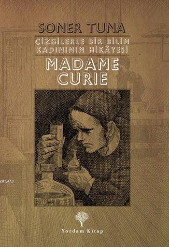 Madame Cruie; Çizgilerle Bir Bilim Kadınının Hikâyesi