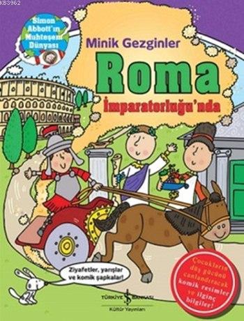 Minik Gezginler - Roma İmparatorluğu'nda (Ciltli)