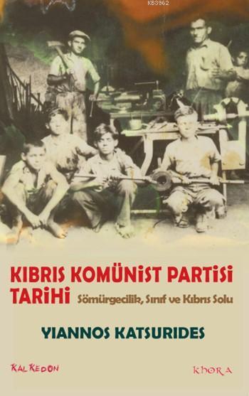 Kıbrıs Komünist Partisi Tarihi; Sömürgecilik, Sınıf ve Kıbrıs Solu