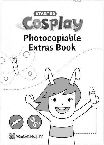 Cosplay Starter Photocopiable Extras Book - Okul Öncesi Faaliyetler